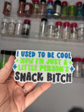 Snack bitch