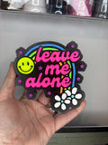 Leave me alone