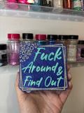 F around & find out